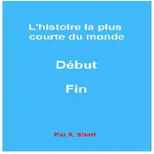 L'histoire la plus courte du monde